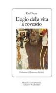 Ebook Elogio della vita a rovescio di Karl Kraus edito da Edizioni Studio Tesi
