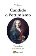 Ebook Candido o l&apos;Ottimismo - Traduzioine di Nicola Cieri di Voltaire edito da Youcanprint