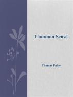 Ebook Common Sense di Thomas Paine edito da Thomas Paine