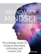 Ebook The Abundance Mindset di Carl Adam edito da BookLover
