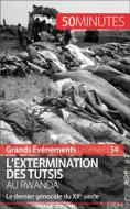 Ebook L&apos;extermination des Tutsis au Rwanda di Jonathan Duhoux, 50minutes edito da 50Minutes.fr