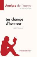 Ebook Les champs d&apos;honneur de Jean Rouaud (Fiche de lecture) di Elise Vander Goten edito da lePetitLitteraire.fr