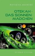 Ebook Otekah - Das Sonnenmädchen di Matthias Behrens edito da Books on Demand