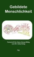 Ebook Gebildete Menschlichkeit di Michael Großmann edito da Traugott Bautz