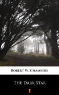 Ebook The Dark Star di Robert W. Chambers edito da Ktoczyta.pl