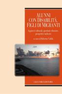 Ebook Alunni con disabilità, figli di migranti di Roberta Caldin edito da Liguori Editore