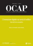 Ebook OCAP 1.2019. L’innovazione digitale nei servizi di welfare di Eleonora Perobelli, Andrea Rotolo edito da Egea