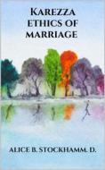Ebook Karezza ethics of marriage di Alice B. Stockhamm. D. edito da Youcanprint