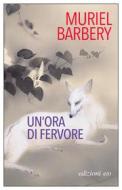 Ebook Un'ora di fervore di Muriel Barbery, Alberto Bracci Testasecca edito da Edizioni e/o