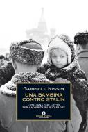 Ebook Una bambina contro Stalin di Nissim Gabriele edito da Mondadori