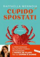 Ebook Cupido spostati di Raffaella Mennoia edito da Vallardi