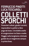 Ebook Colletti sporchi di Pinotti Ferruccio, Tescaroli Luca edito da BUR