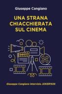 Ebook UNA STRANA CHIACCHIERATA SUL CINEMA di Cangiano Giuseppe edito da ilmiolibro self publishing