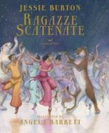 Ebook Ragazze scatenate di Jessie Burton edito da La nave di Teseo