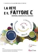 Ebook La Rete e il fattore C. Competenze, Consapevolezze e Conoscenze di AAVV a cura di Pietrafesa Emma, Montegiove Sonia, Marzano Fl edito da Stati Generali dell'Innovazione