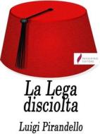 Ebook La Lega disciolta di Luigi Pirandello edito da Passerino