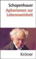 Ebook Aphorismen zur Lebensweisheit di Arthur Schopenhauer edito da Alfred Kröner Verlag