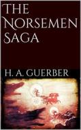 Ebook The Norsemen Saga di H. A. Guerber edito da Books on Demand