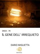 Ebook DRD4-7R  Il gene dell'irrequieto di Dario Miglietta edito da Dario Miglietta