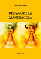 Ebook Belfagor arcidiavolo. Mandragola di Niccolò Machiavelli edito da Tiemme Edizioni Digitali