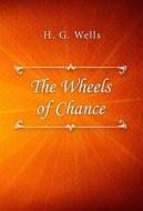 Ebook The Wheels of Chance di H. G. Wells edito da Classica Libris