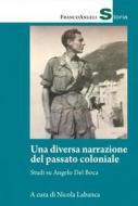 Ebook Una diversa narrazione del passato coloniale di AA. VV. edito da Franco Angeli Edizioni