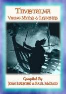 Ebook TIIVISTELMA - Viking and Norse Myth & Legend di Anon E. Mouse, Compiled By John Halsted & Paul McDaid edito da Abela Publishing