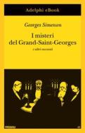 Ebook I misteri del Grand-Saint-Georges di Georges Simenon edito da Adelphi