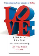 Ebook All you need is love di Rampini Federico edito da Mondadori