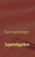 Ebook Superoligarken di Rune Hammargren edito da Books on Demand