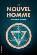 Ebook Le Nouvel Homme di Louis-Claude de Saint-Martin edito da FV Éditions