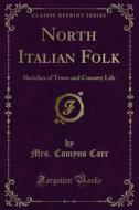 Ebook North Italian Folk di Mrs. Comyns Carr edito da Forgotten Books