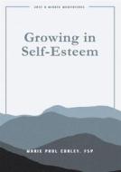 Ebook Growing in Self Esteem di Marie Paul Curley edito da Pauline Books and Media