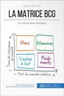 Ebook La matrice BCG di Thomas del Marmol, 50minutes edito da 50Minutes.fr