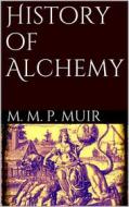 Ebook History of Alchemy di M. M. Pattison Muir edito da Books on Demand