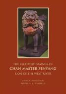 Ebook The Recorded Sayings of Chan Master Fenyang Wude di Randolph S. Whitfield edito da Books on Demand