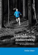 Ebook Schwellenbasiertes Ausdauertraining di Stefan Schurr edito da Books on Demand