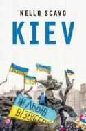 Ebook Kiev di Nello Scavo edito da Garzanti