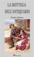 Ebook La bottega dell'antiquario (Italian Edition) di Charles Dickens edito da Youcanprint