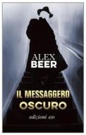 Ebook Il messaggero oscuro di Alex Beer edito da Edizioni e/o