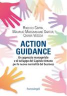 Ebook Action guidance di Roberto Crippa, Maurilio Massimiliano Sartor, Chiara Vescovi edito da Franco Angeli Edizioni