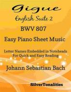 Ebook Gigue English Suite 2 BWV 807 Easy Piano Sheet Music di Silvertonalities edito da SilverTonalities