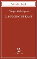 Ebook Il pulcino di Kant di Giorgio Vallortigara edito da Adelphi