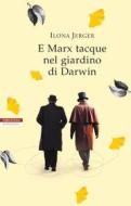 Ebook E Marx tacque nel giardino di Darwin di Ilona Jerger edito da Neri Pozza