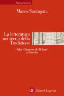 Ebook La letteratura nei secoli della Tradizione di Marco Santagata edito da Editori Laterza