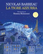 Ebook La tigre azzurra di Nicolas Barreau edito da Feltrinelli Editore