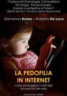 Ebook La pedofilia in Internet di Giovanna Buono, Roberta De Luca edito da Greenbooks Editore