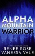 Ebook Alpha Mountain: Warrior di Vanessa Vale, Renee Rose edito da Bridger Media