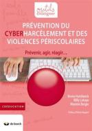 Ebook Prévention du cyberharcèlement et des violences périscolaires di Bruno Humbeeck, Willy Lahaye, Maxime Berger edito da De Boeck (Pédagogie et Formation)