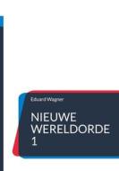 Ebook Nieuwe wereldorde 1 di Eduard Wagner edito da Books on Demand